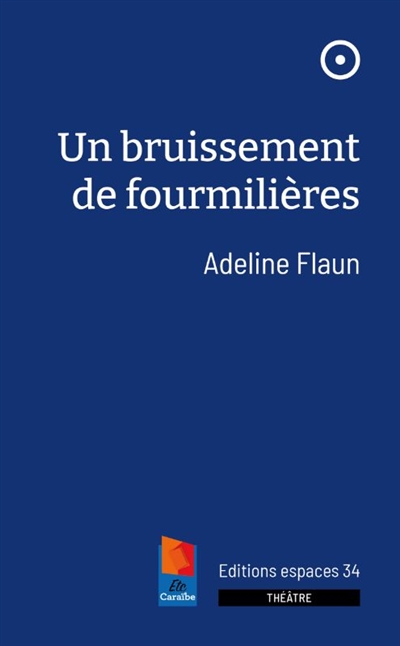 Un bruissement de fourmilières : théâtre