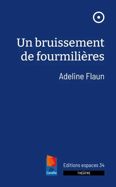 Un bruissement de fourmilières : théâtre