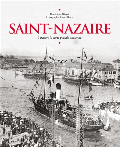 Saint-Nazaire : à travers la carte postale ancienne
