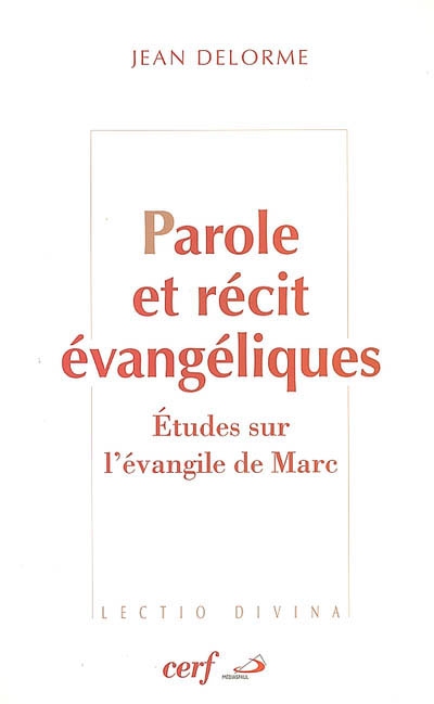 Parole et récit évangéliques : études sur l'Evangile de Marc