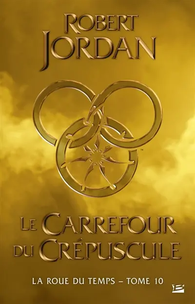 La roue du temps. Vol. 10. Le carrefour du crépuscule