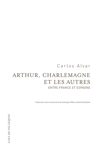 Arthur, Charlemagne et les autres : entre France et Espagne