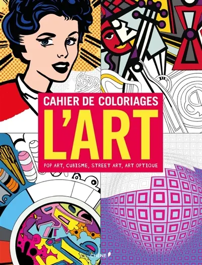 Cahier de coloriages : l'art : pop art, cubisme, street art, art optique