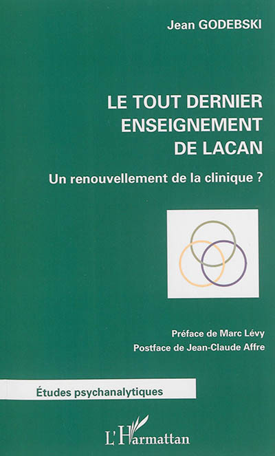Le tout dernier enseignement de Lacan : un renouvellement de la clinique ?