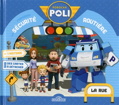 Robocar Poli : j'apprends la sécurité routière : la rue