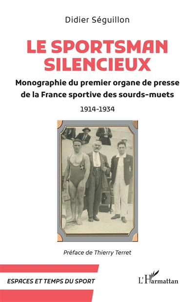 Le Sportsman silencieux : monographie du premier organe de presse de la France sportive des sourds-muets : 1914-1934
