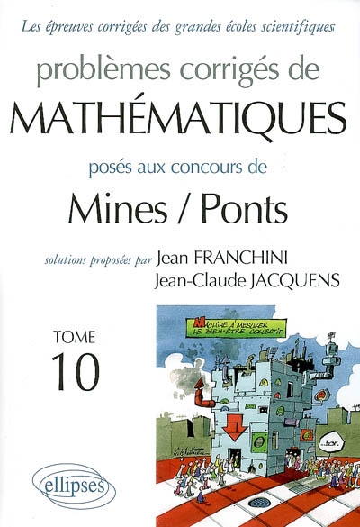 Problèmes corrigés de mathématiques posés aux concours de Mines-Ponts. Vol. 10