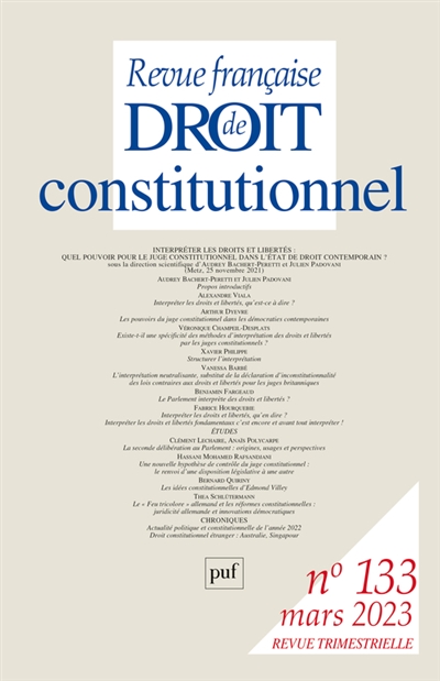 Revue française de droit constitutionnel, n° 133. Interpréter les droits et libertés : quel pouvoir pour le juge constitutionnel dans l'Etat de droit contemporain ?