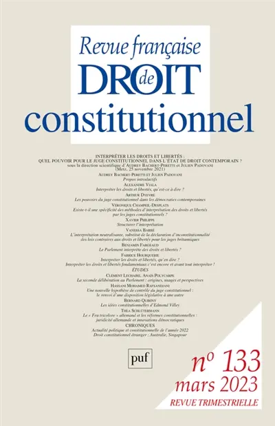 Revue française de droit constitutionnel, n° 133. Interpréter les droits et libertés : quel pouvoir pour le juge constitutionnel dans l'Etat de droit contemporain ?