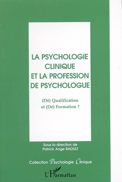 La psychologie clinique et la profession de psychologue : (dé)qualification et (dé)formation ?