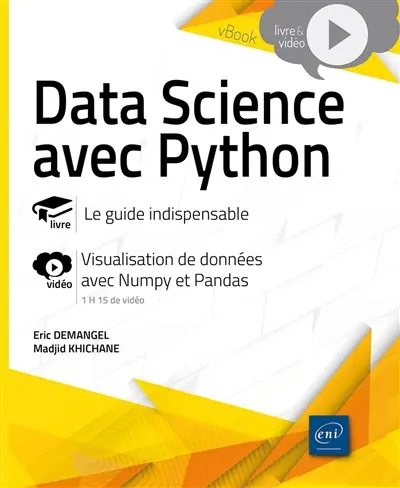 Data science avec Python : le guide indispensable : visualisation de données avec Numpy et Pandas