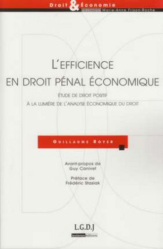 L'efficience en droit pénal économique : étude de droit positif à la lumière de l'analyse économique du droit