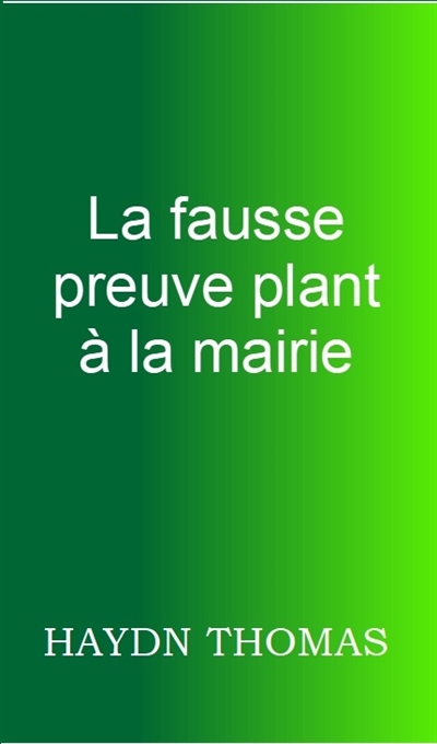 La fausse preuve plant à la...