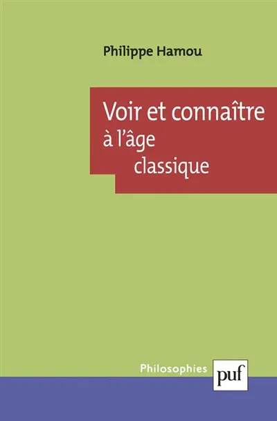 Voir et connaître à l'âge classique