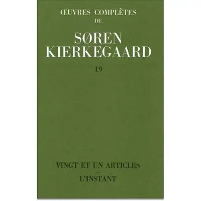 Oeuvres complètes. Vol. 19. Vingt et un articles. Cela doit être dit, que cela soit donc dit. Comment Christ juge le christianisme officiel