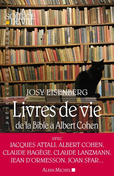 Livres de vie : de la Bible à Albert Cohen : entretiens avec Jacques Attali, Robert Badinter, Jean Blot...