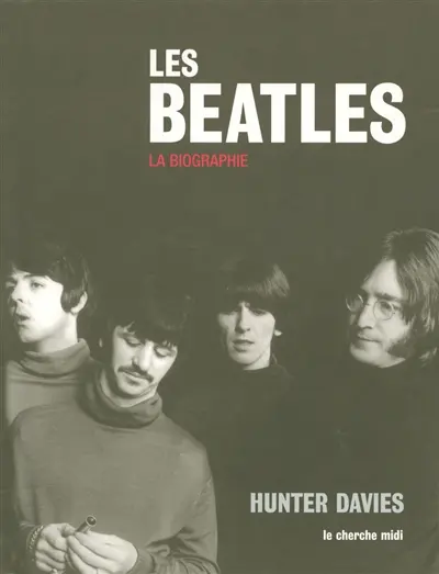 Les Beatles : la biographie
