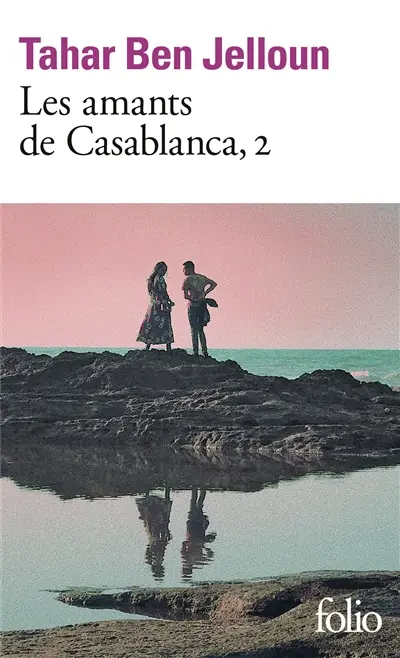 Les amants de Casablanca. Vol. 2. Ils se sont tant aimés Les amants de Casablanca. Vol. 2. Ils se sont tant aimés