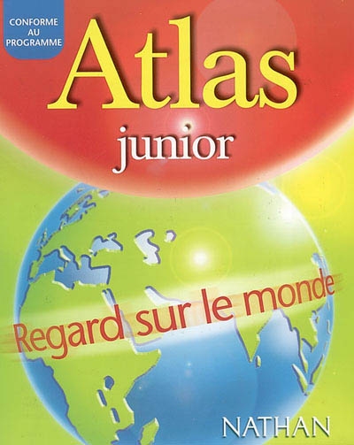 Atlas junior : regard sur le monde