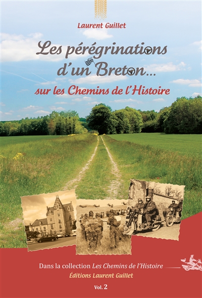 Les pérégrinations d'un Breton.... Vol. 2. Sur les chemins de l'histoire