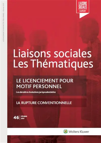 Liaisons sociales. Les thématiques, n° 46. Le licenciement pour motif personnel : les dernières évolutions jurisprudentielles