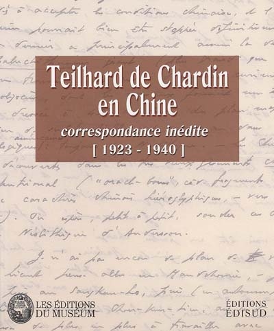 Teilhard de Chardin en Chine : correspondance inédite (1923-1940)