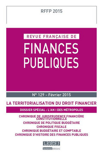 Revue française de finances publiques, n° 129. La territorialisation du droit financier