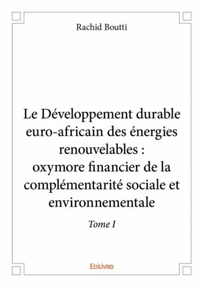 Le développement durable euroafricain des énergies renouvelables : oxymore financier de la complémentarité sociale et environnementale