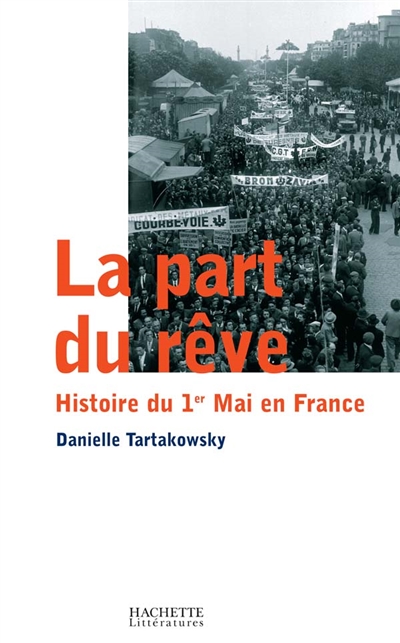 La part du rêve : histoire du 1er Mai en France