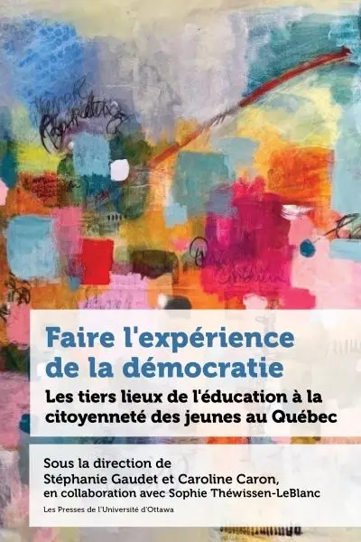 Faire l’expérience de la démocratie : Les tiers lieux de l’éducation à la citoyenneté des jeunes au Québec