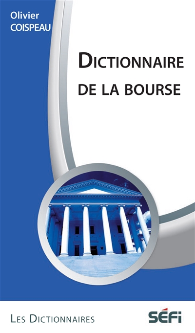 Dictionnaire de la bourse et des termes financiers