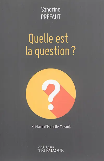 Quelle est la question ?
