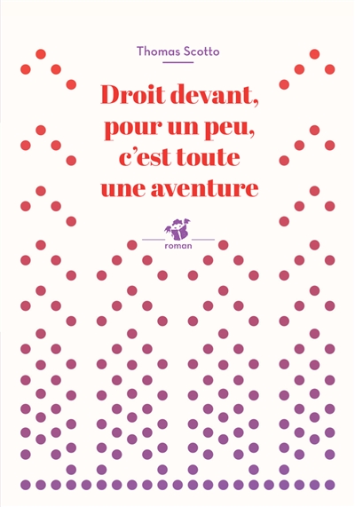 Droit devant, pour un peu,...