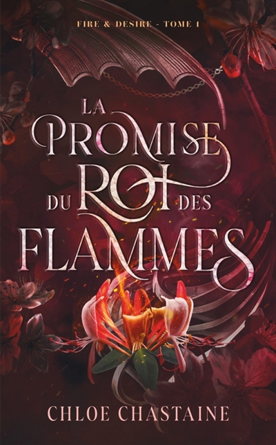 Fire & desire, tome 1 : La promise du roi des flammes