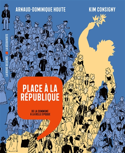 histoire dessinée de la france. place de la république : de la commune à la belle epoque