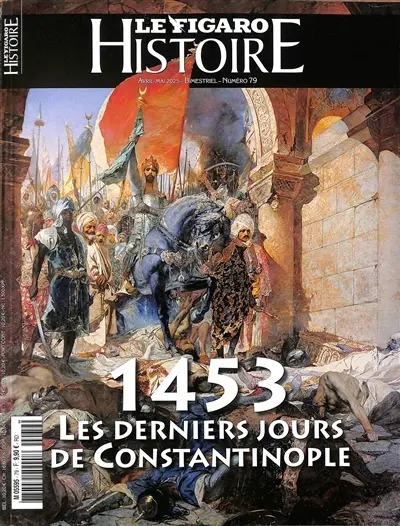 Le Figaro histoire. 1453, les derniers jours de Constantinople Le Figaro histoire. 1453, les derniers jours de Constantinople