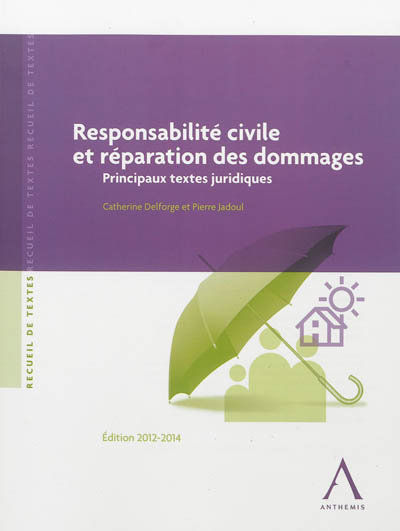 Responsabilité civile et réparation des dommages : principaux textes juridiques