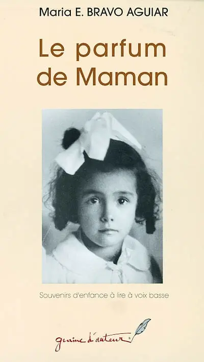 Le parfum de maman : souvenirs d'enfance à lire à voix basse