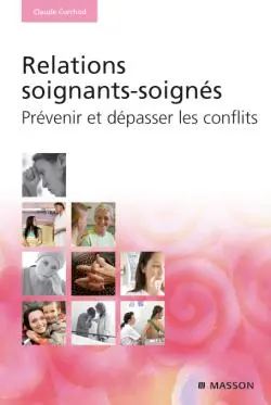 Relations soignants-soignés : prévenir et dépasser les conflits