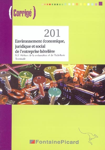 Environnement économique, juridique et social de l'entreprise hôtelière, terminale BEP métiers de la restauration et de l'hôtellerie : corrigé