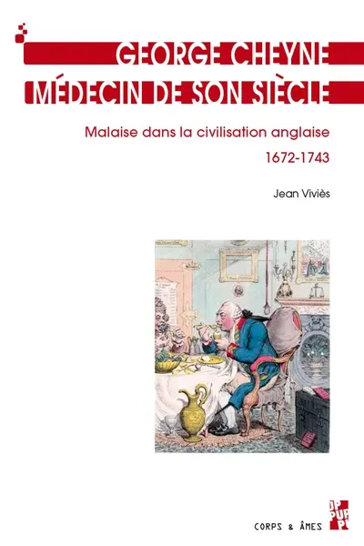 George Cheyne, médecin de son siècle : malaise dans la civilisation anglaise, 1672-1743