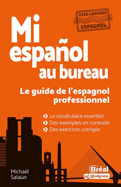 Mi espanol au bureau : le guide de l'espagnol professionnel
