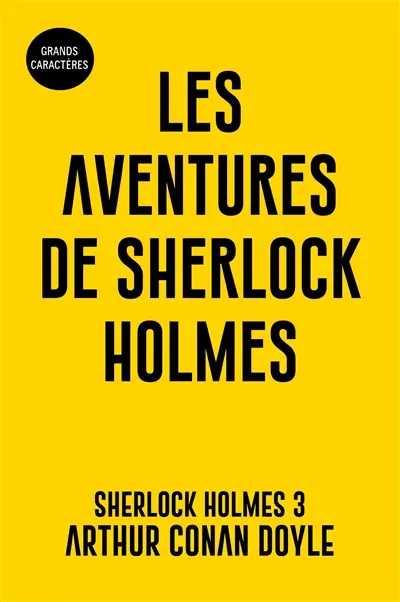 Les Aventures de Sherlock Holmes : Sherlock Holmes 3 : Grands caractères