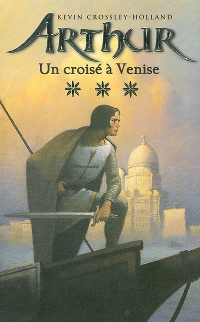 Arthur. Vol. 3. Un croisé à Venise