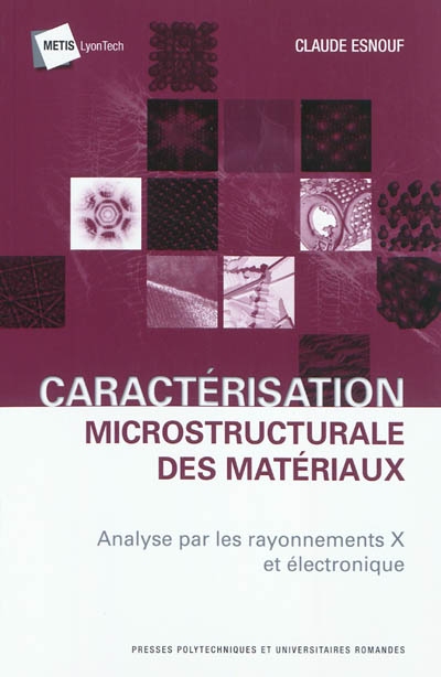 Caractérisation microstructurale des matériaux : analyse par les rayonnements X et électronique