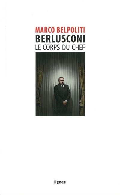 Berlusconi, le corps du chef