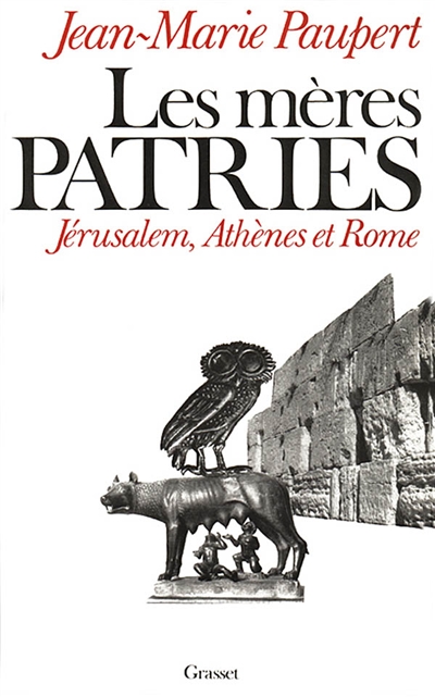Les Mères patries : Jérusalem, Athènes et Rome
