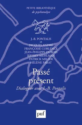 Passé, présent : dialoguer avec J.-B. Pontalis