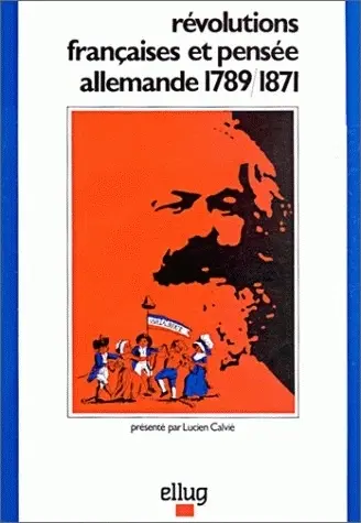 Révolutions françaises et pensée allemande, 1789-1871