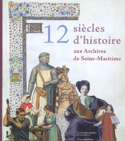 12 siècles d'histoire aux Archives de Seine-Maritime
